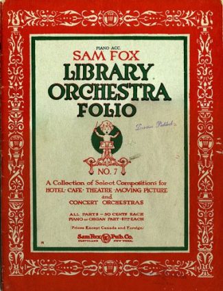 Sam Fox music booklet for hotels, theatres, cafes and concert orchestras, ca. 1925. (Courtesy Washington State History Museum, Catalog ID 1999.81.7.1)