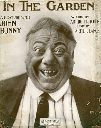 Sheet music for "In the Garden," a song about actor John Bunny, ca. 1914. (Joe Morris Co., publisher)